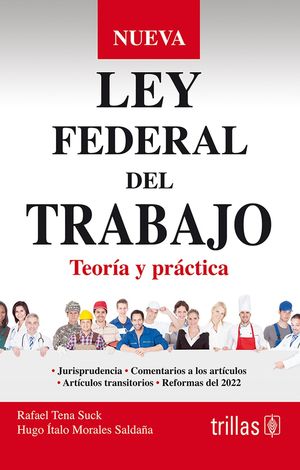 Nueva Ley Federal del Trabajo. Teoría y práctica / 3  ed.
