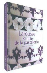 LAROUSSE EL ARTE DE LA PASTELERIA / PD.