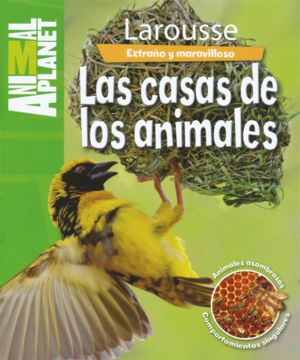 EXTRAÑO Y MARAVILLOSO. LAS CASAS DE LOS ANIMALES / ANIMAL PLANET / PD.