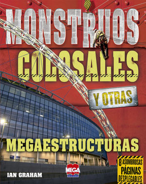 MONSTRUOS COLOSALES Y OTRAS MEGA ESTRUCTURAS
