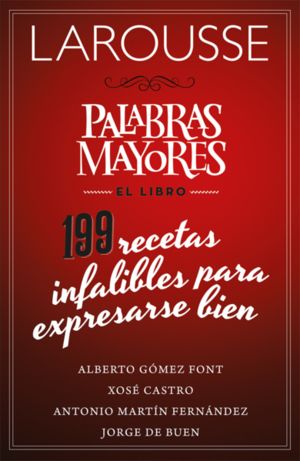 199 RECETAS INFALIBLES PARA EXPRESARSE BIEN. PALABRAS MAYORES EL LIBRO