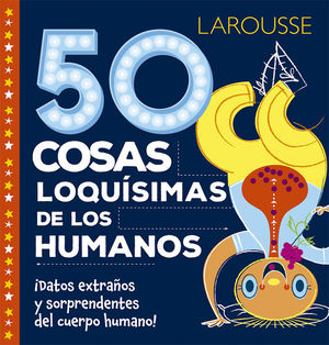 50 COSAS LOQUISIMAS DE LOS HUMANOS
