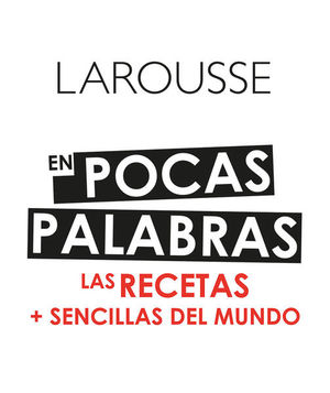 EN POCAS PALABRAS LAS RECETAS + SENCILLAS DEL MUNDO / PD.