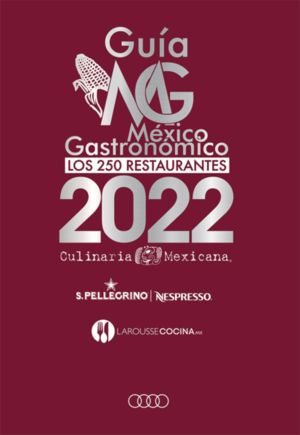 Guía México gastronómico. Los 250 restaurantes 2022