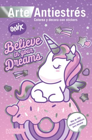Onix Arte Antiestrés con stickers. Believe in your Dreams