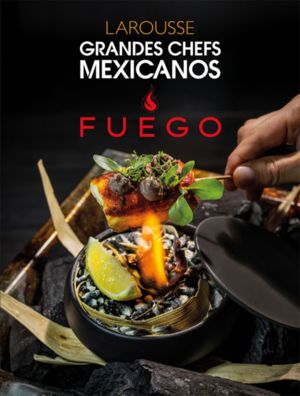 Grandes chefs mexicanos fuego / Pd