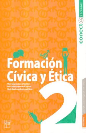 FORMACION CIVICA Y ETICA 2. SECUNDARIA CONECTA PERSONAS
