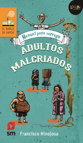 MANUAL PARA CORREGIR ADULTOS MALCRIADOS / LORAN