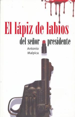 LAPIZ DE LABIOS DEL SEÑOR PRESIDENTE, EL / 2 ED. / LORAN