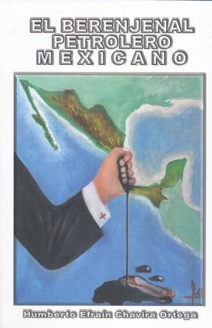 El berenjal petrolero mexicano