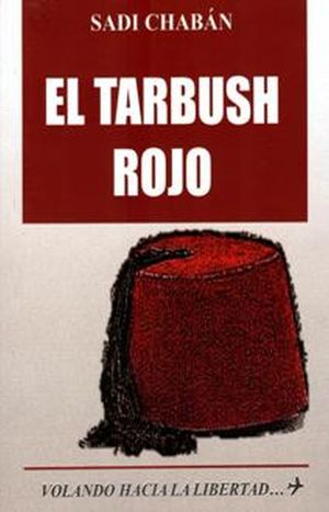 TARBUSH ROJO, EL. VOLANDO HACIA LA LIBERTAD
