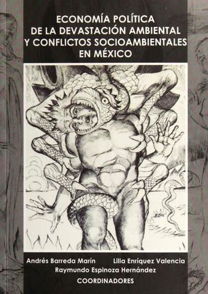 ECONOMIA POLITICA DE LA DEVASTACION AMBIENTAL Y CONFLICTOS SOCIOAMBIENTALES EN MEXICO