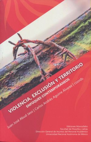 Violencia, exclusión y territorios. Enfoques contemporáneos