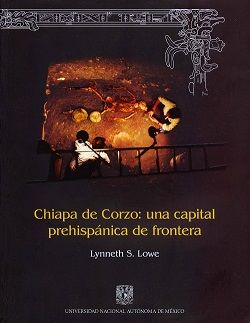 Chiapa de Corzo: una capital prehispánica de frontera