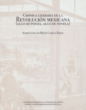 Crónica literaria de la revolución mexicana (Algo de poesía, algo de novela)