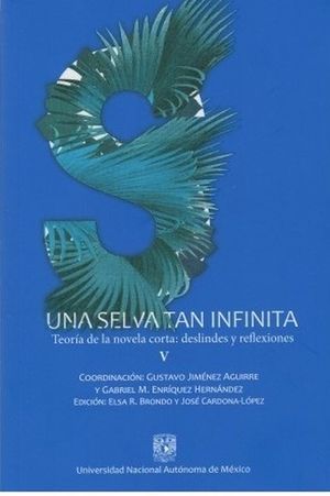 Una selva tan infinita. Teoría de la novela corta: deslindes y reflexiones / Vol. V
