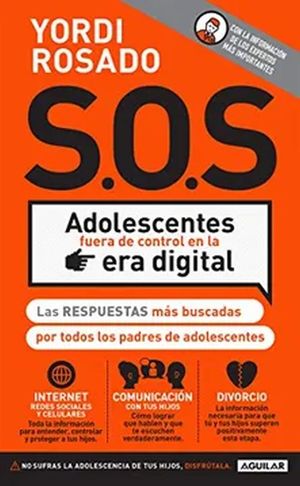 S.O.S. Adolescentes fuera de control en la era digital / Pd.