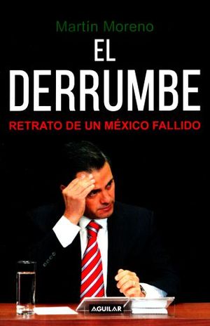 El derrumbe. Retrato de un México fallido