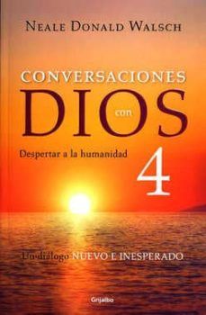 Conversaciones con Dios 4 / Despertar a la humanidad