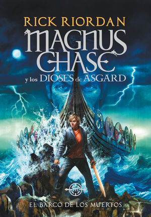 El barco de los muertos / Magnus Chase y los dioses de Asgard / vol. 3