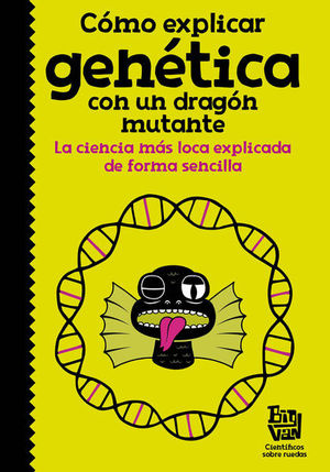 Cómo explicar genética con un dragón mutante / La ciencia más loca explicada de forma sencilla