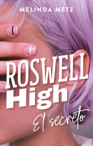 Roswell High / El secreto