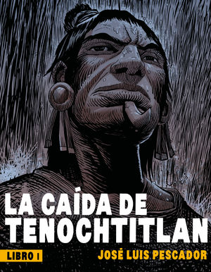 La caída de Tenochtitlan / Libro 1