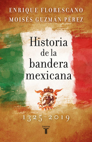 Historia de la bandera mexicana 1325-2019