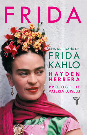Frida. Una biografía de Frida Kahlo