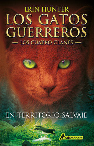 En territorio salvaje / Los gatos guerreros. Los cuatro clanes / vol. 1