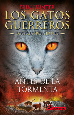 Antes de la tormenta / Los gatos guerreros. Los cuatro clanes / vol. 4