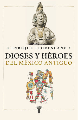 Dioses y héroes del México antiguo