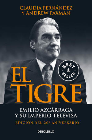 El tigre. Emilio Azcárraga y su imperio Televisa