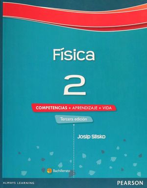 FISICA 2 / COMPETENCIAS + APRENDIZAJE + VIDA. BACHILLERATO / 3 ED.