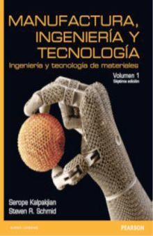 MANUFACTURA INGENIERIA Y TECNOLOGIA. INGENIERIA Y TECNOLOGIA DE MATERIALES / VOL. 1 / 7 ED.