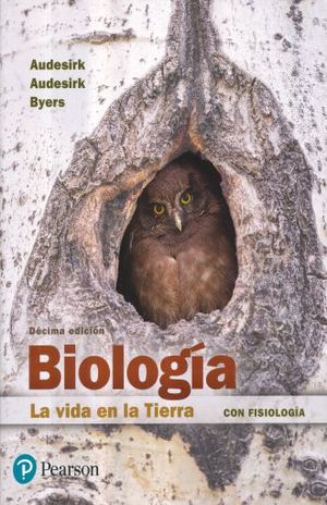 BIOLOGIA. LA VIDA EN LA TIERRA CON FISIOLOGIA / 10 ED.