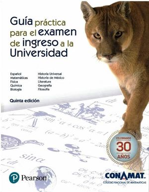 Guía práctica para el examen de ingreso a la universidad / 5 ed.