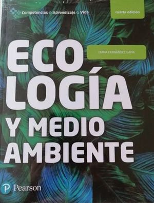 Ecología y medio ambiente. Bachillerato / 4 ed.