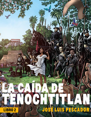 La caída de Tenochtitlán / Libro 2