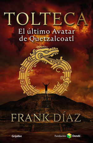 Tolteca. El último avatar de Quetzalcóatl