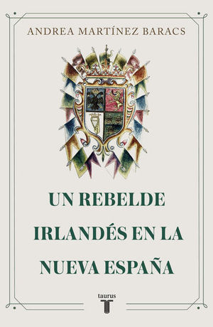 Un rebelde irlandés en la Nueva España
