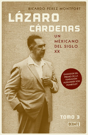 Lázaro Cárdenas. Un mexicano del siglo XX / Tomo 3