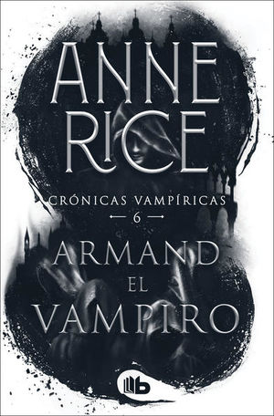 Armand, el vampiro. Crónicas Vampíricas 6