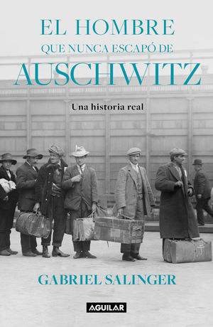 El hombre que nunca escapó de Auschwitz. Una historia real