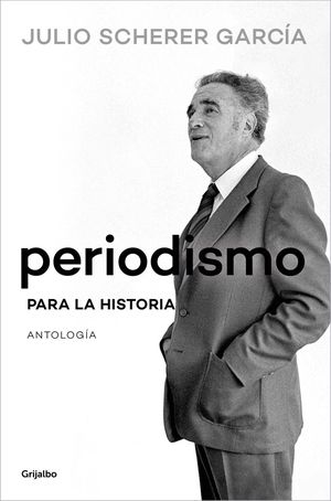 Periodismo para la historia. Antología