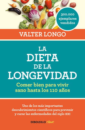 La dieta de la longevidad. Comer bien para vivir sano hasta los 110 años