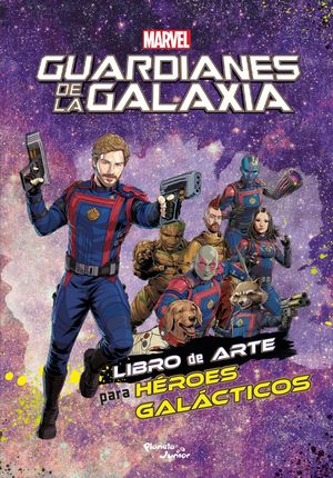 Guardianes de la galaxia. Libro de arte para héroes galácticos