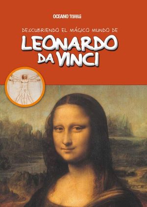 Descubriendo el mágico mundo de Leonardo da Vinci / Pd.