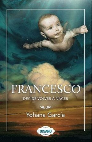 Francesco decide volver a nacer / Francesco / vol. 2