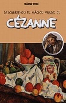Descubriendo el mágica mundo de Cezanne / Pd.